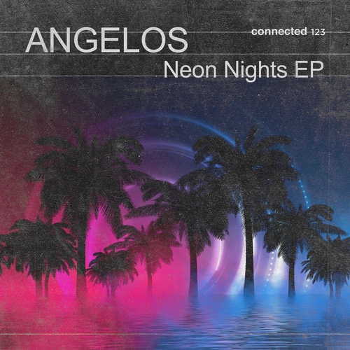 Angelos - Neon Nights EP [CONNECTED123]